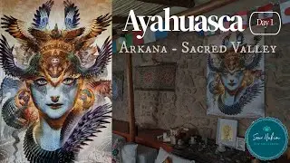Ayahuasca | Day 1 | Arkana | Sacred Valley in Peru