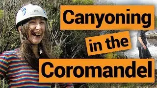 ⛑️ Canyoning in the Coromandel &ndash; New Zealand&rsquo;s Biggest Gap Year &ndash; Backpacker Guide New Zealand