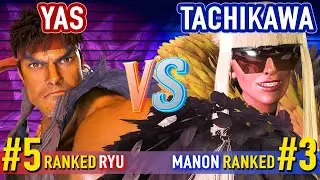 SF6 ▰ YAS (#5 Ranked Ryu) vs TACHIKAWA (#3 Ranked Manon) ▰ High Level Gameplay