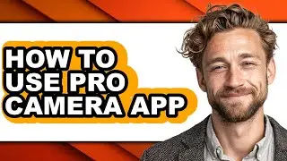 How to Use Pro Camera App (only Way)