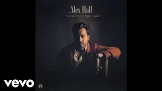 Alex Hall - Side Effects Of The Heart (Official Audio)