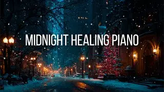 4 HOURS: Midnight Healing Piano ❄️ Stress Relief & Cozy Winter City Ambience for Sleep & Focus