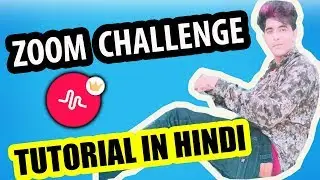 ZOOM CHALLENGE MUSICAL.LY TUTORIAL IN HINDI | HOW TO DO ZOOM CHALLENGE ON MUSICAL.LY #ZOOMCHALLENGE