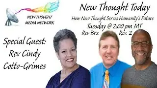 New Thought Today 4/22/2025 Rev Z and Rev Brz Welcome Rev Cindy Cotto Grimes