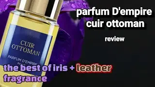 parfum D'empire cuir ottoman fragrance review 