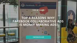 Top 4 Reasons Why Facebook Collaborative Ads is Money Making Ads