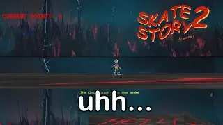 Итак, я поиграл в Skate Story 2...