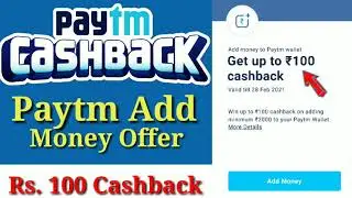 Paytm 100 Cashback || Paytm add Money Offer