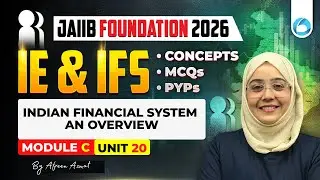 JAIIB Foundation IE and IFS Module C Unit 20 | Indian Financial System An Overview | | JAIIB 2026