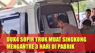 Duka Sopir Truk Singkong Meninggal Saat Antre 3 Hari di Pabrik Tapioka di Lampung Tengah
