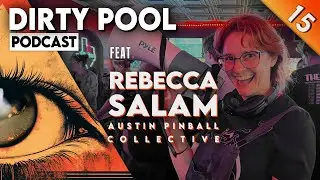 Dirty Pool Podcast Ep15 &ndash; Rebecca Salam on Pinball Collectives