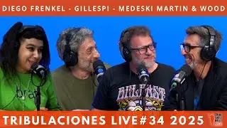 TRIBULACIONES #34 - DIEGO FRENKEL - GILLESPI - MEDESKI MARTIN & WOOD