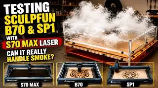 Testing Sculptfun B70 & SP1 with S70 Max Laser – Can It Really Handle Smoke?