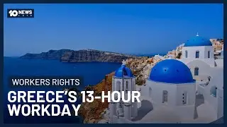 Greece Changes Laws To Allow 13-Hour Work Days, Up from Eight Hours | 10 News
