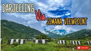 DARJEELING via SIMANA VIEW POINT || Mirik || Gufapatal View Point || 