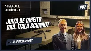 Mais que jurídico. Ep #02: Entrevista com a Juiza de Direito: Ítala Schmidt