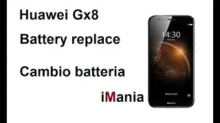 HUAWEI G8 GX8 BATTERY REPLACEMENT SOSTITUZIONE BATTERIA iMania assistenza Varese