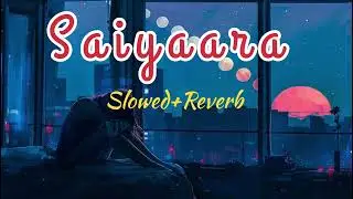 Saiyaara &ndash; Slowed + Reverb | Lofi Chill Vibes | Hindi Song । Faheem Abdullah | Lofi Beats Muse  