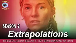 Extrapolations Season 2: Has Been Renewed Or Not? - Premiere Next