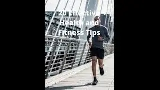 20 effective health and fitness tips