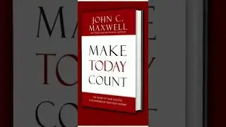 Make Today Count: The Secret of Your Success Is Determined by Your Daily Agenda (2004) John Maxwell