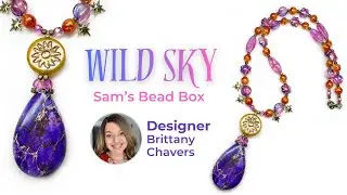 Урок по изготовлению колье &laquo;Закат в Аризоне&raquo; &mdash; мастер-класс Wild Sky Sam's Bead Box с Бриттани Че...