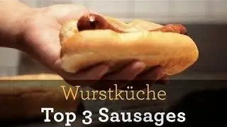 Inside My Kitchen - Wurstküche: Top 3 Sausages