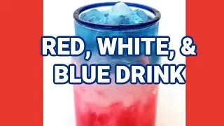 Red White and Blue Drink - Perfect for the 4th of July