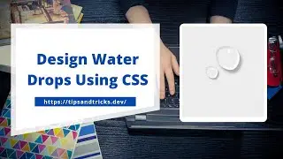 How to design water drop using CSS | Tips and Tricks | CSS Tricks | www.tipsandtricks.dev