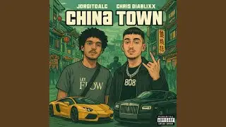 China Town (feat. Chris Diablixx)