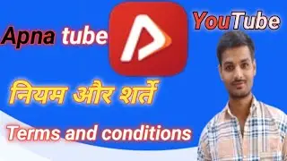 youtube terms and conditions | youtube terms and policies | apna tube app terms and conditions 