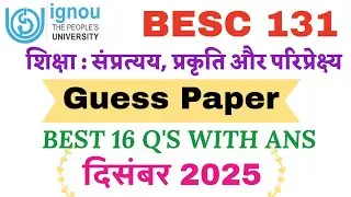  IGNOU BESC 131 Important Questions and Answers December 2025 exam Guess paper 