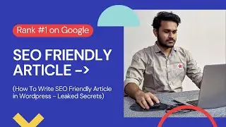 How To Write SEO Friendly ARTICLE in Wordpress Blogger (2022 ) |  Rank #1 on Google Bangla Tutorial