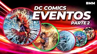 Todos los Eventos de DC Comics (Parte 2)