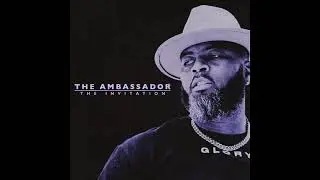 The Ambassador - Say That #TheInvitation #Gospel