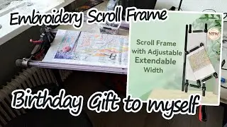 A Birthday gift to myself | Setting up the Emroidery Scroll Frame from #paintingfairy #crossstitch