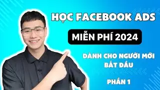 Hướng Dẫn Chạy Quảng Cáo Facebook Ads Mới Nhất 2024: Cho Người Mới Bắt Đầu