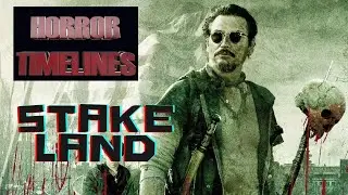 Horror Mini-Timelines Episode 24 : Stake Land