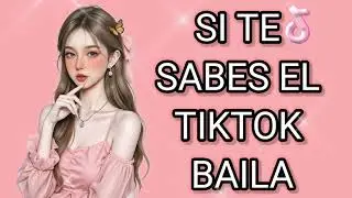 SI TE SABES EL TIKTOK BAILA,2026