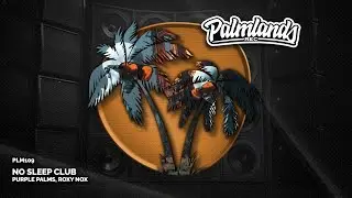 Purple Palms, Roxy Nox - No Sleep Club (Streaming Edit) [Palmlands Records]