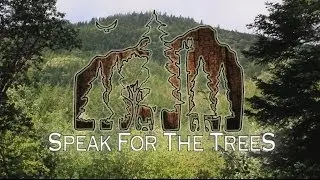 SPEAK FOR THE TREES