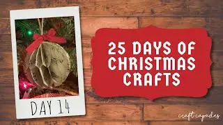 Christmas Crafts Day 14: Paper Honeycomb Ornaments