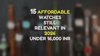 15 Affordable Watches still relevant in 2026