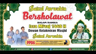 LIVE STREAMING BAITUL AWWABIN BERSHOLAWAT BERSAMA UST. FANDY IRAONE & HADRAH AL - AMIN