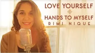 Love Yourself / Hands To Myself | Justin Bieber | Selena Gomez | Mashup | Rimi Nique