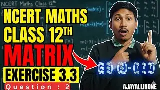 NCERT Maths | Std.12th | Matrix Ex 3.3 | Question: 2 | ajayallinone | #class12 #maths #matrix 
