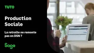 R&eacute;soudre les probl&egrave;mes de remont&eacute;e des cotisations retraite en DSN | Tuto Sage G&eacute;n&eacute;ration Experts