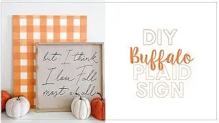 DIY Buffalo Plaid SIgn | How to paint Buffalo Plaid | Fall Farmhouse Decor