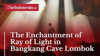 The Enchantment of Ray of Light in Bangkang Cave Lombok