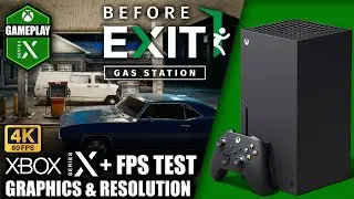 Before Exit Gas Station - Xbox Series X Gameplay + FPS Test